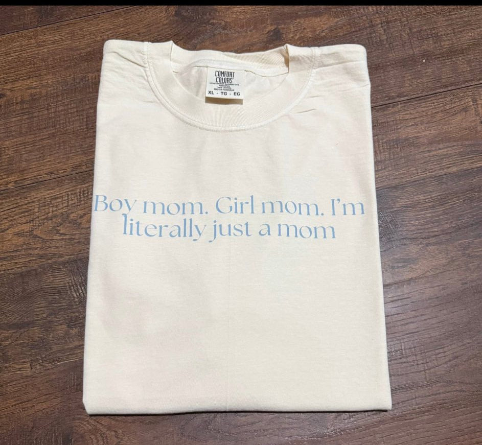boy mom girl mom im literallt just a mom