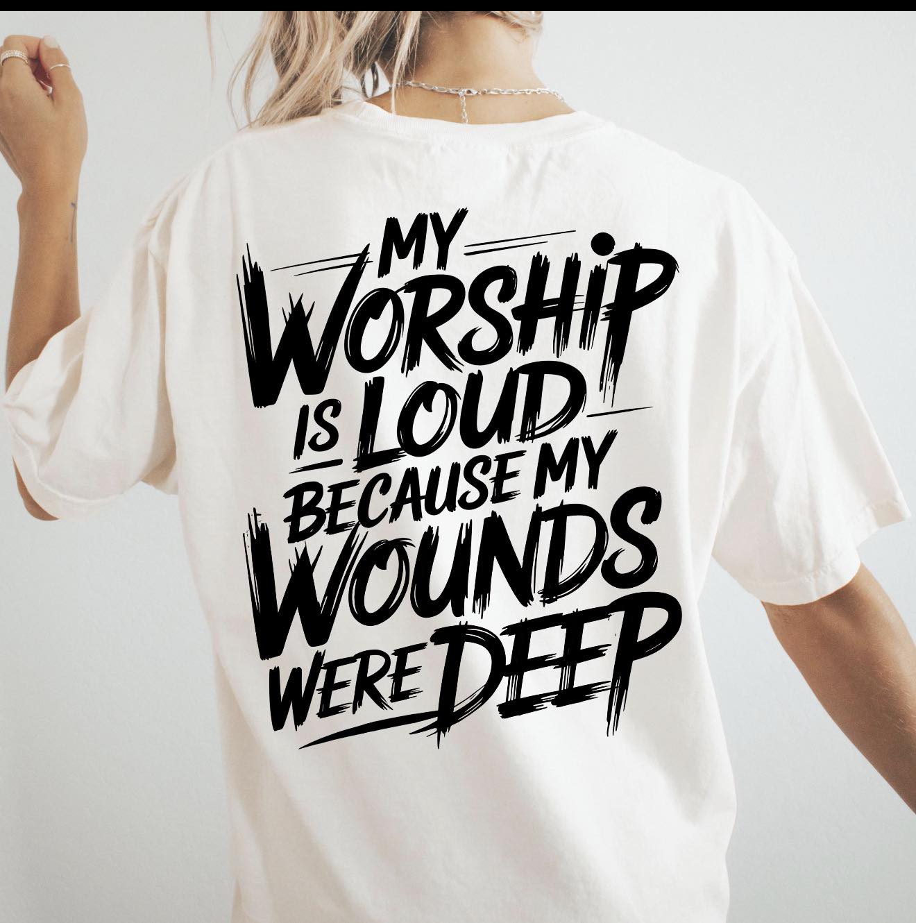 My worship is loud because my wounds were deep