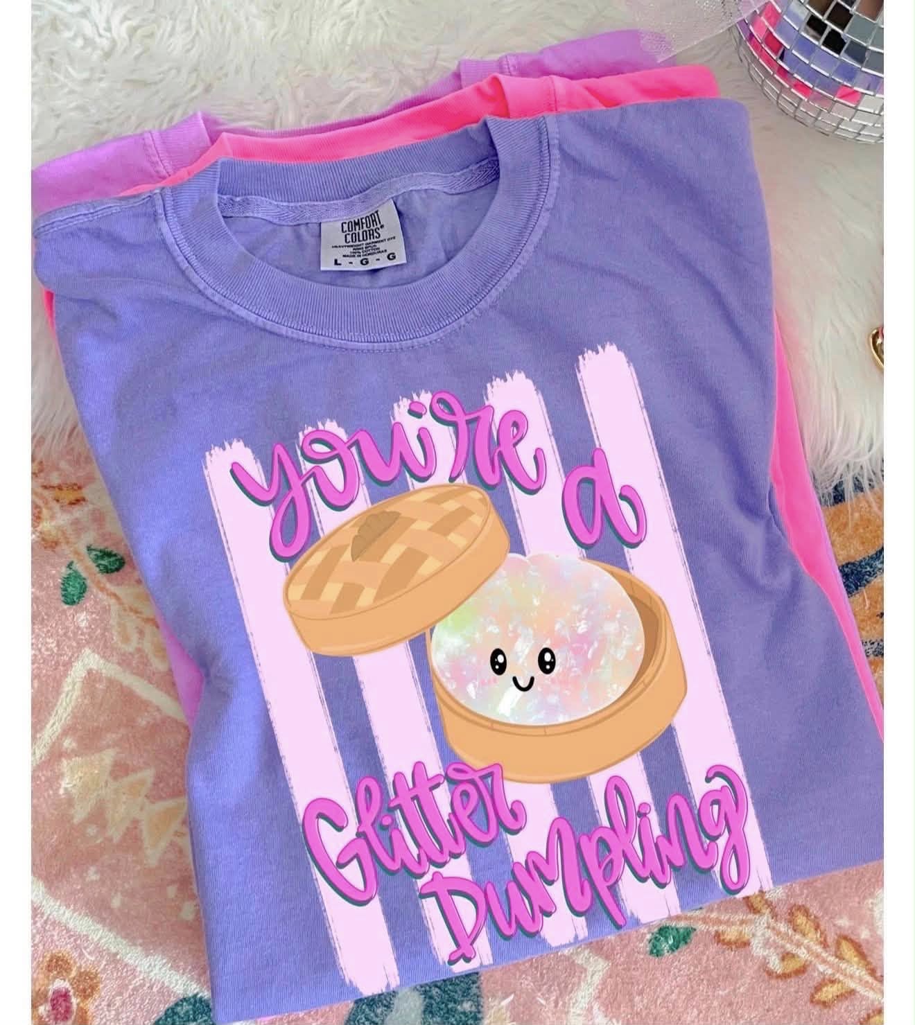 Your a glitter dumpling #501