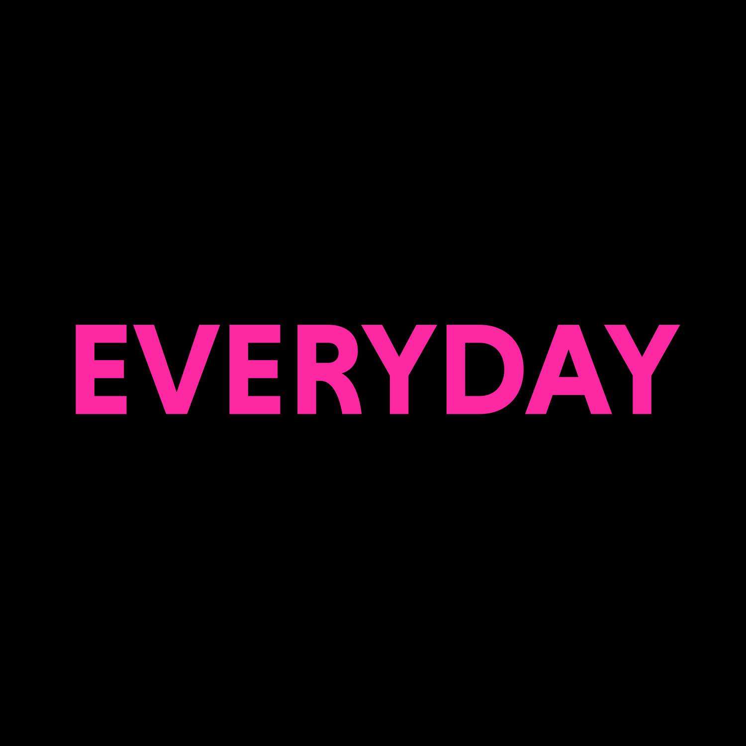 Everyday