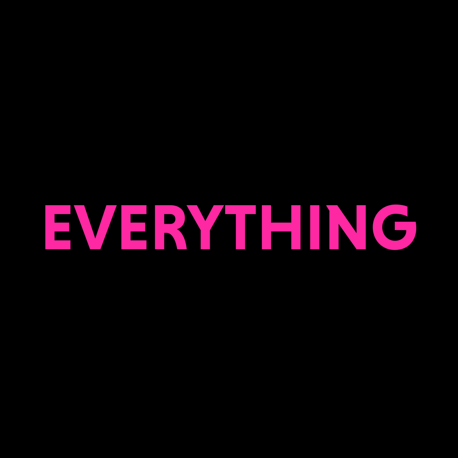 Everything