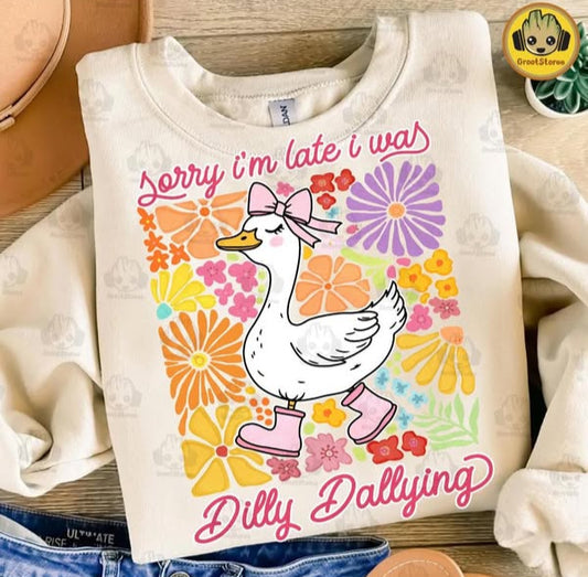 Sorry Im Late I Was Dilly Dallying