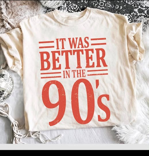 it was better in the 90"s #588