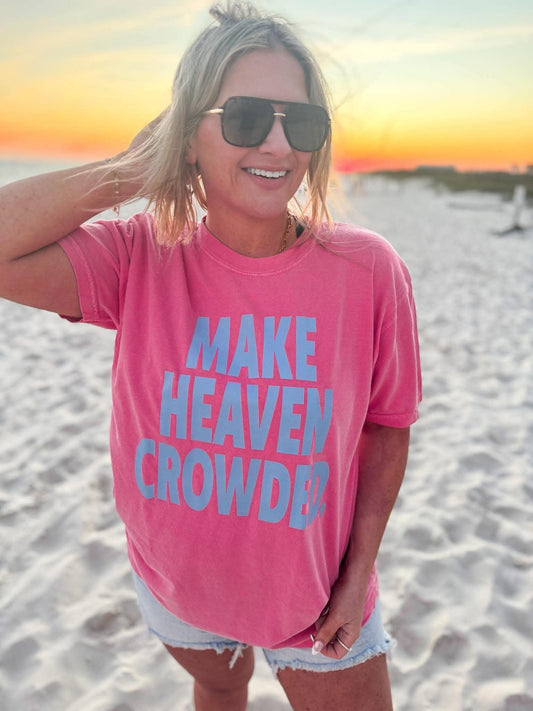 MAKE HEAVEN CROWDED